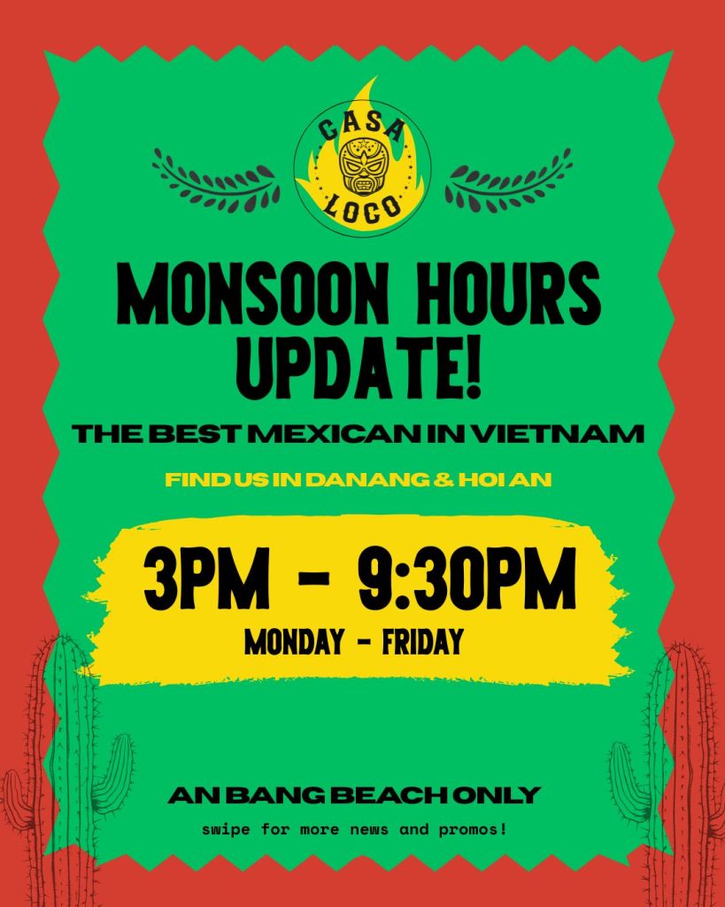 Casa Loco An Bang Beach new monsoon hours update: 3 PM to 9:30 PM, Monday to Friday.