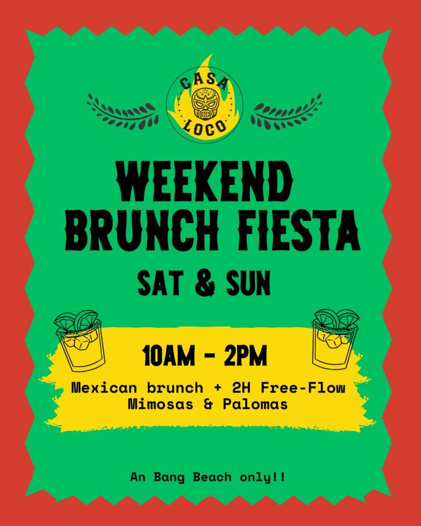The Weekend Brunch Fiesta at Casa Loco An Bang Beach, Saturdays and Sundays from 10 AM to 2 PM.